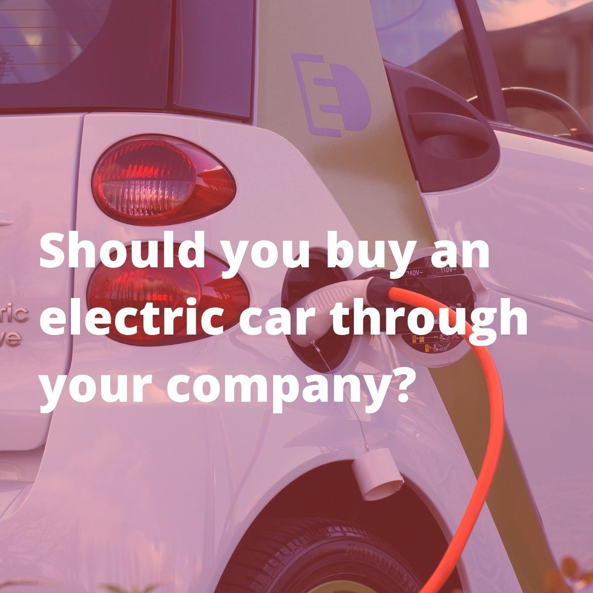 Should you buy an electric car through your company? | 25 May 2022